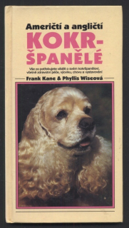 Kane, Frank; Wiseová, Phyllis - Američtí a angličtí kokršpaňělé