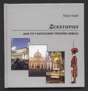 Badal, Milan - Zcestopisy aneb co v katolickém týdeníku nebylo