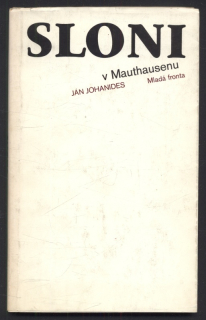 Johanides, Ján - Sloni v Mauthausenu