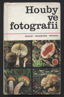 Erhart, Josef; Erhartová, Marie - Houby ve fotografii