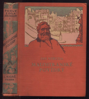 Neruda, Jan - Perly z díla Jana Nerudy I.-X.: Malostranské povídky; Studie krátké a kratší; Týdenní táčky; Drobné klepy; Žerty hravé i dravé; Výbor básní; Povídky a studie; Arabesky; Doma v cizině, Ve službách českého divadla (10 svazků)