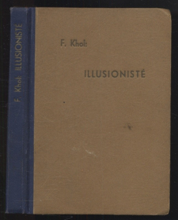 Khol, František - Illusionisté