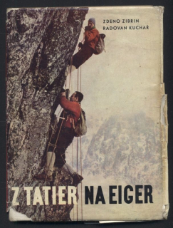 Zibrin, Zdeno; Kuchař, Radovan - Z Tatier na Eiger (slovensky)