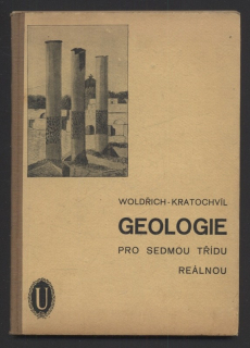 Woldřich, Josef; Kratochvíl, Josef - Geologie pro sedmou třídu reálnou