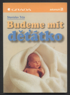 Trča, Stanislav - Budeme mít děťátko