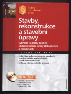 Kleinová, Zuzana - Stavby, rekonstrukce a stavební úpravy - vybrané kapitoly zákona s komentářem, vzory dokumentů a písemností  plus  CD