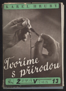 Hrubý, Karel - Tvoříme s přírodou