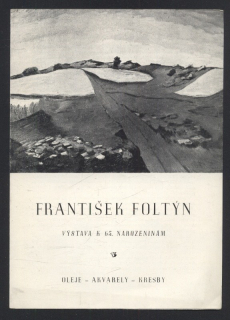 Frantiček Foltýn - Výstava k 65. narozeninám: oleje, akvarely, kresby (katalog k výstavě)