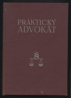 Benda, Eduard a kol. - Praktický advokát - 1. svazek