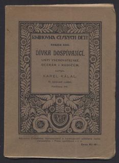 Kálal, Karel - Dívka dospívající. Listy vychovatelské. Dcerám i rodičům