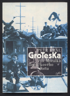 Král, Petr - Groteska čili Morálka šlehačkového dortu