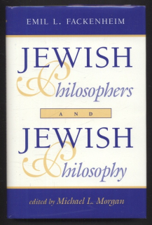 Fackenheim, Emil L. - Jewish Philosophers And Jewish Philosophy (v angličtině)