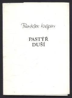 Kašpar, František - Vzhůru povedu - výbor z básnického díla IV. Pastýř duší