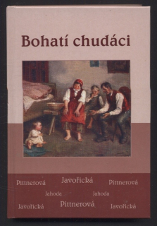 Javořická, Vlasta; Pittnerová, Vlasta; Jahoda, Josef - Bohatí chudáci