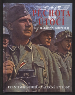Weber, František - Pěchota útočí: Pod hákovým křížem II