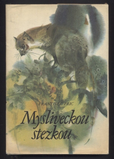 Fric, František - Mysliveckou stezkou