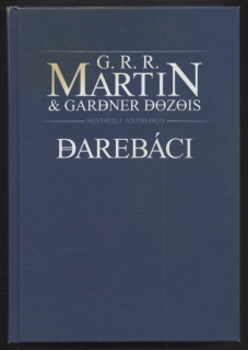 Martin, G. R. R.;  Dozois, Gardner (eds.) - Darebáci (antologie)