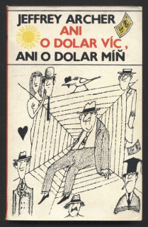 Archer, Jeffrey - Ani o dolar víc, ani o dolar míň