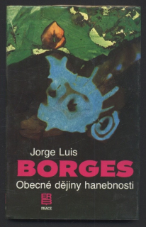 Borges, Jorge Luis - Obecné dějiny hanebnosti