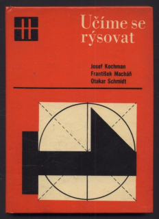 Kochman, Josef; Macháň, František; Schmidt, Otakar - Učíme se rýsovat