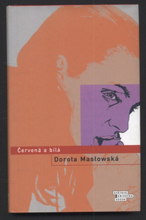 Maslowská, Dorota - Červená a bílá