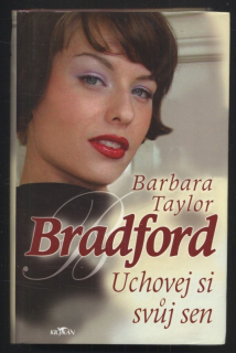 Bradford, Barbara Taylor - Uchovej si svůj sen