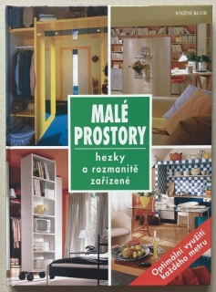 Kolektiv autorů - Malé prostory - hezky a rozmanitě zařízené