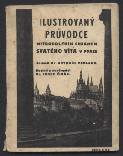 Podlaha, Antonín - Ilustrovaný průvodce metropolitním chrámem svatého Víta v Praze