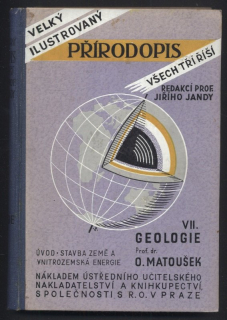 Matoušek, Otakar - Velký ilustrovaný přírodopis všech tří říší: VII. - Geologie