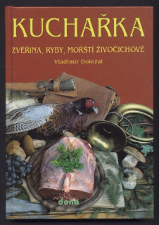 Doležal, Vladimír - Kuchařka 6 - zvěřina, ryby, mořští živočichové
