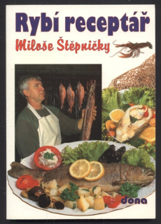 Štěpnička, Miloš - Rybí receptář Miloše Štěpničky
