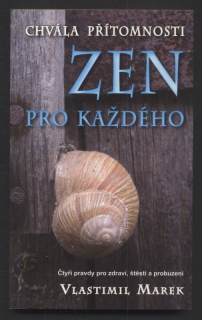 Marek, Vlastimil - Chvála přítomnosti - Zen pro každého
