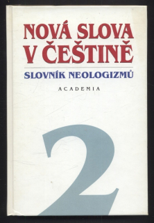 Martincová, Olga a kol. - Nová slova v češtině  - Slovník neologizmů 2