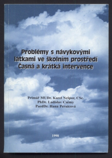 Nešpor, Karel; Csémy, Ladislav; Pernicová, Hana - Problémy s návykovými látkami ve školním prostředí - Časná a krátká intervence