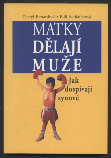 Benardová, Cheryl; Schlafferová, Edit - Matky dělají muže