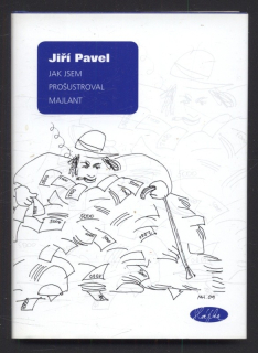 Pavel, Jiří - Jak jsem prošustroval majlant