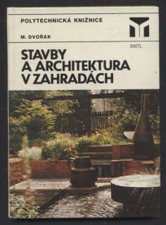 Dvořák, Miloš - Stavby a architektura v zahradách