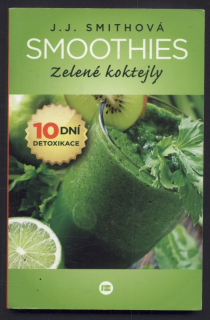 Smithová, J. J. - Smoothies - Zelené koktejly