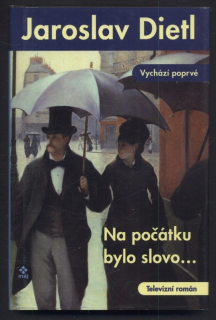 Dietl, Jaroslav - Na počátku bylo slovo...