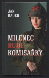Bauer, Jan - Milenec rudé komisařky