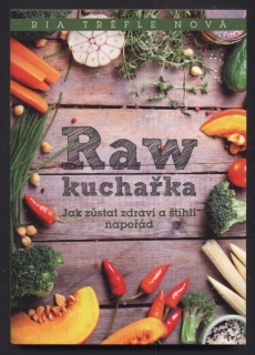 Nová, Ria Tréfle - Raw kuchařka
