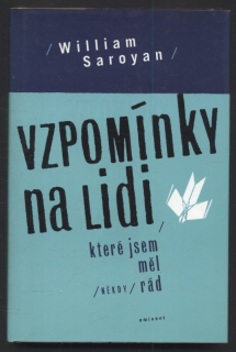 Saroyan, William - Vzpomínky na lidi, které jsem měl (někdy) rád
