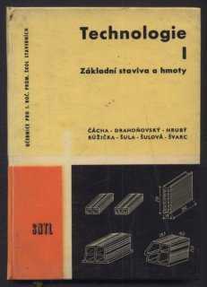 Čácha, J.; Drahoňovský, V.; Hrubý, V.; Růžička, A.; Šula, I.; Šulová, J.; Švarc, B. - Technologie I: Základní staviva a hmoty; Technologie II: Stavební výroba (2 svazky)