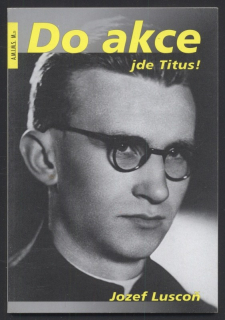 Luscoň, Jozef - Do akce jde Titus!