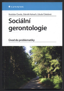 Čevela, Rostislav; Kalvach, Zdeněk; Čeledová, Libuše - Sociální gerontologie