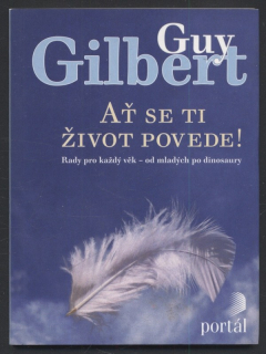 Gilbert, Guy - Ať se ti život povede!
