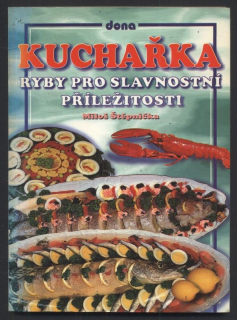 Štěpnička, Miloš - Kuchařka: Ryby pro slavnostní příležitosti