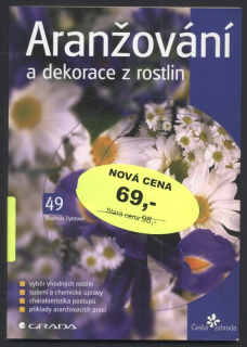 Dytrtová, Radmila - Aranžování a dekorace z rostlin