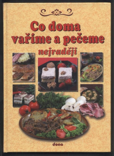 Doležalová, Alena a kol. - Co doma vaříme a pečeme nejraději