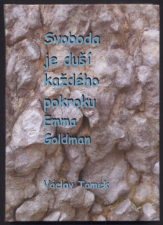Tomek, Václav - Svoboda je duší každého pokroku : Emma Goldman